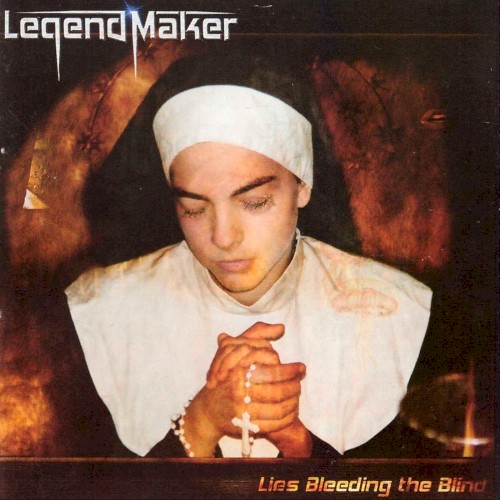 Legend Maker - Lies Bleeding The Blind